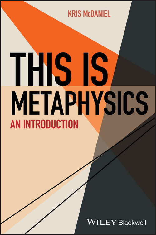 This Is Metaphysics: An Introduction (This is Philosophy)