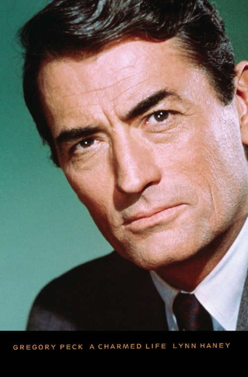 Book cover of Gregory Peck: A Charmed Life