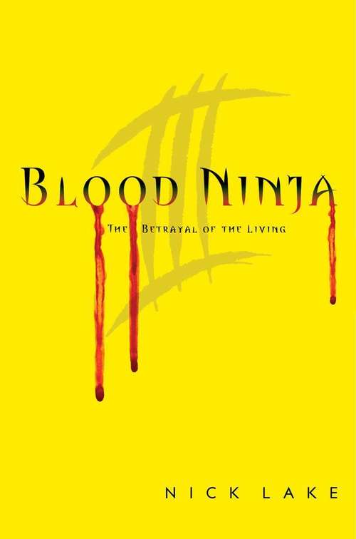 The Betrayal of the Living (Blood Ninja #3)