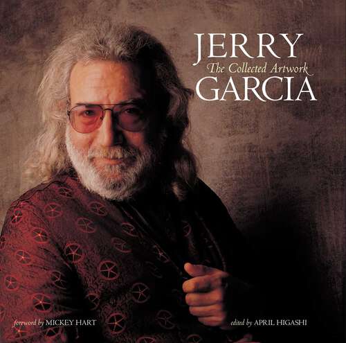 Book cover of Jerry Garcia: The Collected Artwork