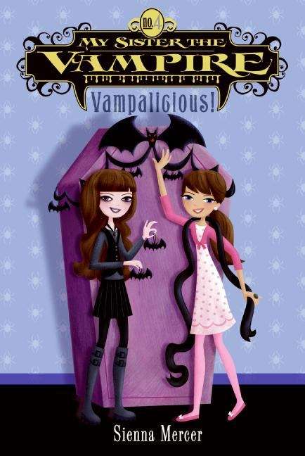 Book cover of My Sister the Vampire, Book Four: Vampalicious!