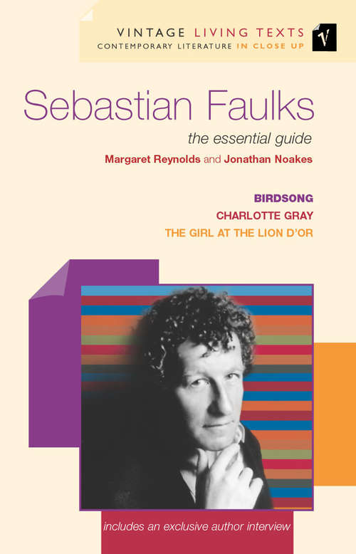 Book cover of Sebastian Faulks: The Essential Guide (Vintage Living Texts #12)