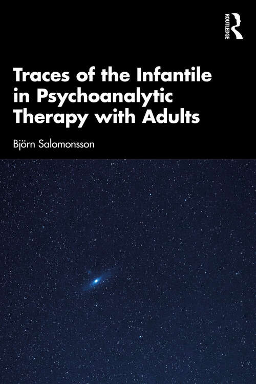 Book cover of Traces of the Infantile in Psychoanalytic Therapy with Adults (1)