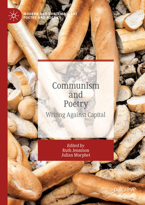 Communism and Poetry: Writing Against Capital (Modern and Contemporary Poetry and Poetics)