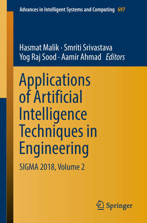 Book cover of Applications of Artificial Intelligence Techniques in Engineering: SIGMA 2018, Volume 2 (Advances in Intelligent Systems and Computing #697)