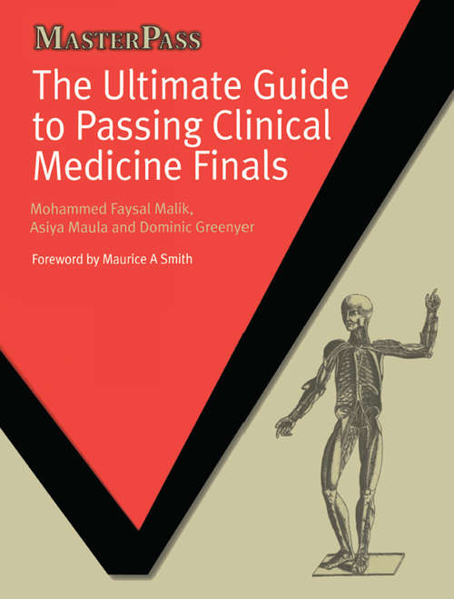 The Ultimate Guide to Passing Clinical Medicine Finals (MasterPass)