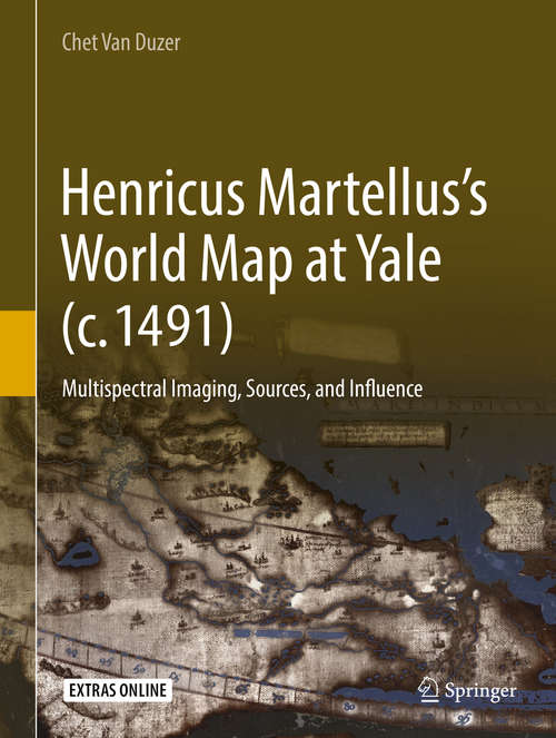 Book cover of Henricus Martellus’s World Map at Yale: Multispectral Imaging, Sources, and Influence (c. #1491)