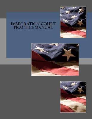 Book cover of Immigration Court Practice Manual