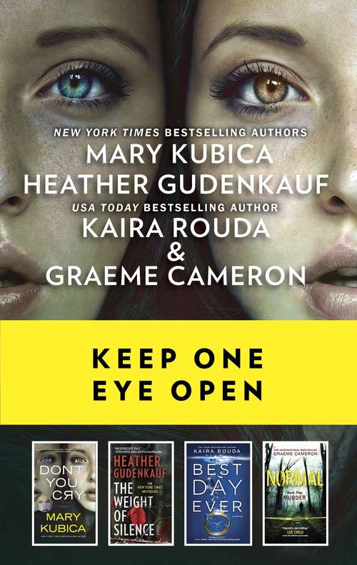 Keep One Eye Open: A Collection of Chilling Thrillers Don't You Cry\The Weight of Silence\Best Day Ever\Normal