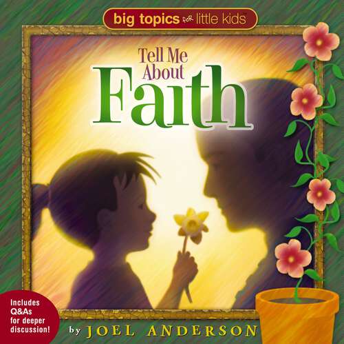 Book cover of Tell Me About Faith (Big Topics for Little Kids)