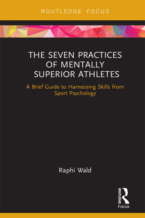Book cover of The Seven Practices of Mentally Superior Athletes: Harnessing Skills from Sport Psychology