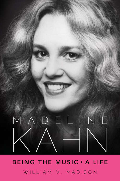 Book cover of Madeline Kahn: Being the Music, A Life (EPUB Single) (Hollywood Legends Series)