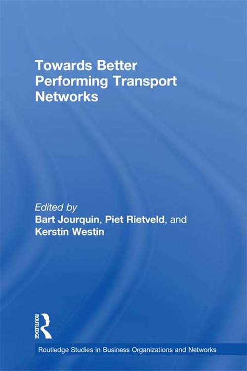 Book cover of Towards better Performing Transport Networks (Routledge Studies in Business Organizations and Networks)