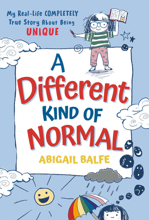 Book cover of A Different Kind of Normal: My Real-Life COMPLETELY True Story About Being Unique