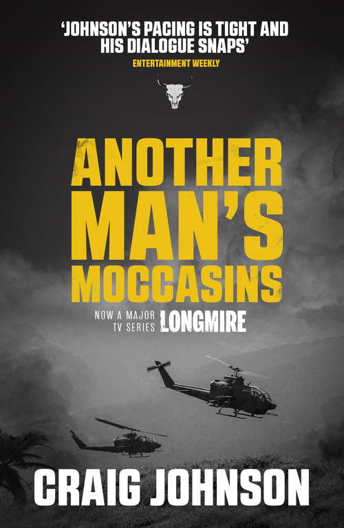 Another Man's Moccasins: A breath-taking instalment of the best-selling, award-winning series - now a hit Netflix show! (A Walt Longmire Mystery #4)
