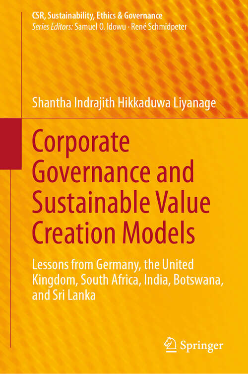 Book cover of Corporate Governance and Sustainable Value Creation Models: Lessons from Germany, the United Kingdom, South Africa, India, Botswana, and  Sri Lanka (CSR, Sustainability, Ethics & Governance)