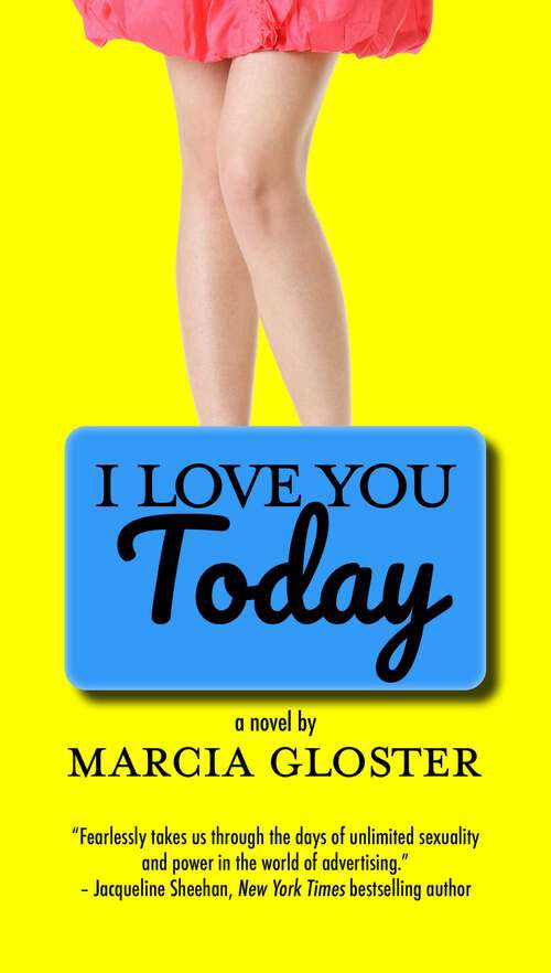 Book cover of I Love You Today: A Novel