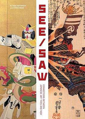 Book cover of See/saw: Connections Between Japanese Art Then And Now