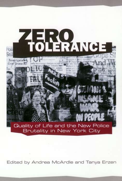 Book cover of Zero Tolerance: Quality of Life and the New Police Brutality in New York City