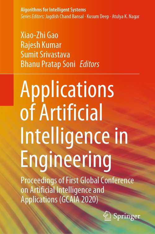 Applications of Artificial Intelligence in Engineering: Proceedings of First Global Conference on Artificial Intelligence and Applications (GCAIA 2020) (Algorithms for Intelligent Systems)