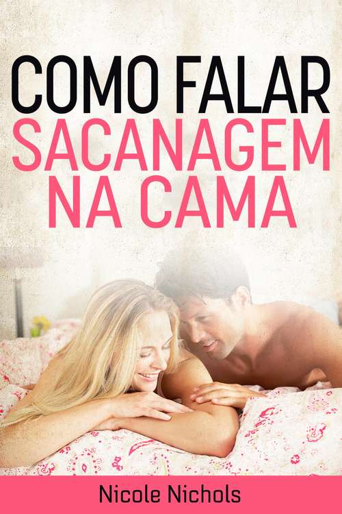 Book cover of Como Falar Sacanagem na Cama