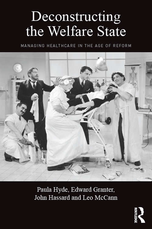 Deconstructing the Welfare State: Managing Healthcare in the Age of Reform