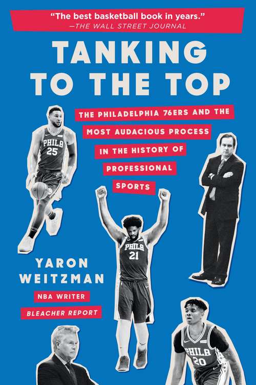 Book cover of Tanking to the Top: The Philadelphia 76ers and the Most Audacious Process in the History of Professional Sports