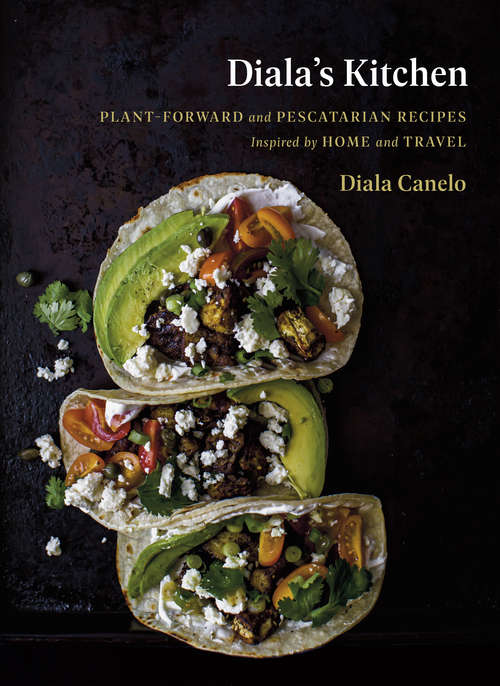 Book cover of Diala's Kitchen: Plant-Forward and Pescatarian Recipes Inspired by Home and Travel