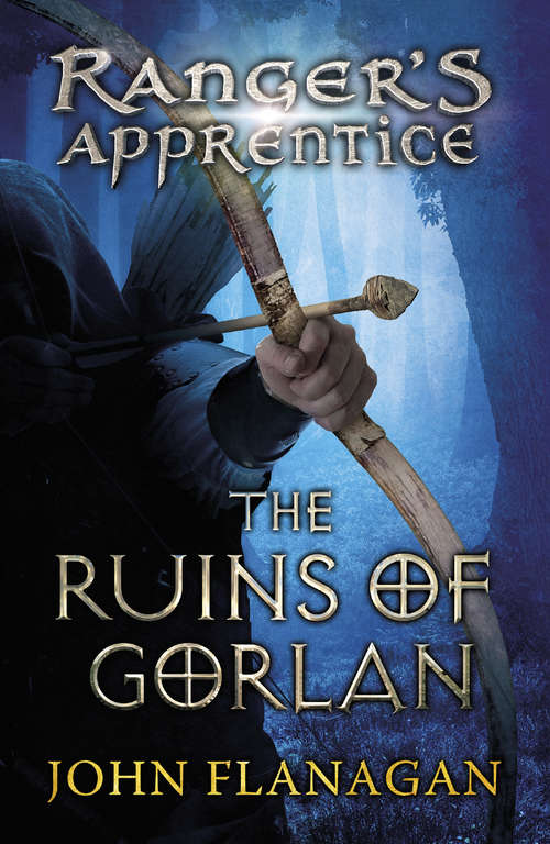 Book cover of The Ruins of Gorlan: The Ruins Of Gorlan (Ranger's Apprentice #1)
