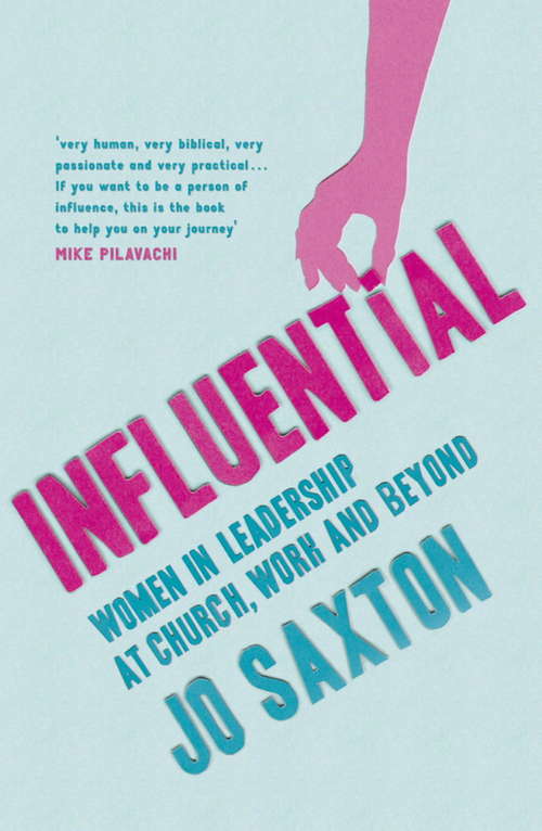 Book cover of Influential: Women in Leadership at Church, Work and Beyond