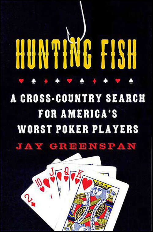 Book cover of Hunting Fish: A Cross-Country Search for America's Worst Poker Players