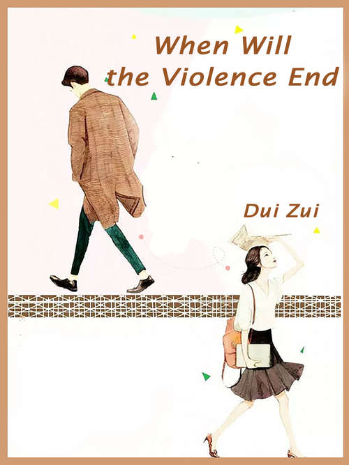 When Will the Violence End: Volume 1 (Volume 1 #1)