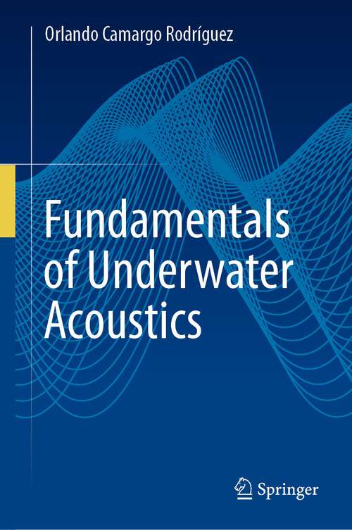Book cover of Fundamentals of Underwater Acoustics (1st ed. 2023)