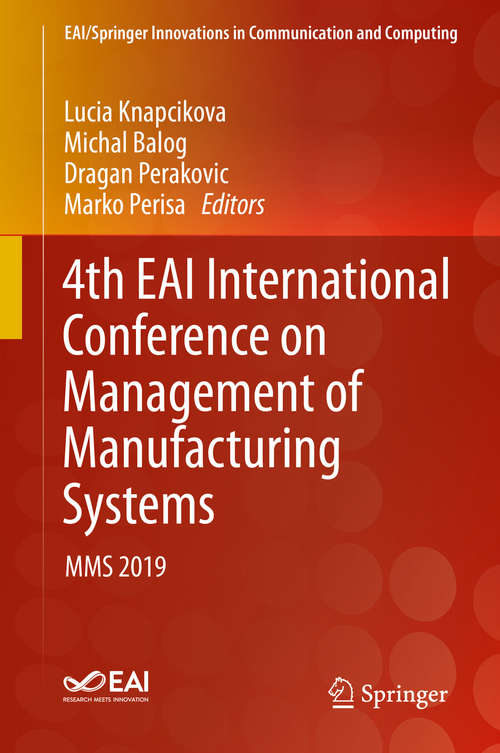 Book cover of 4th EAI International Conference on Management of Manufacturing Systems: MMS 2019 (1st ed. 2020) (EAI/Springer Innovations in Communication and Computing)