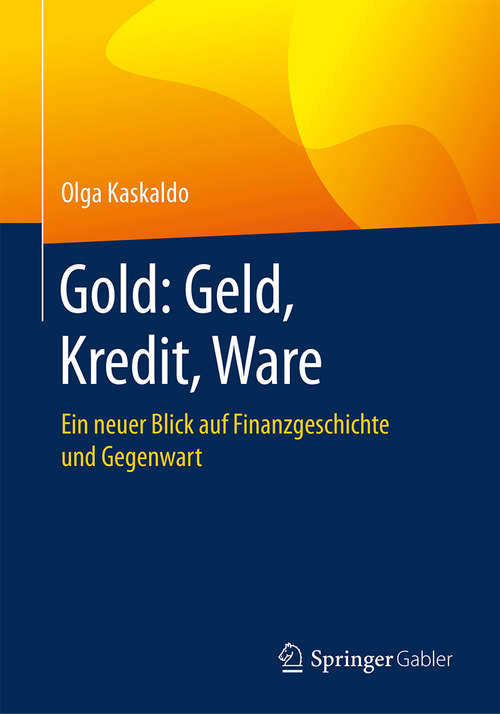 Book cover of Gold: Ein Neuer Blick Auf Finanzgeschichte Und Gegenwart