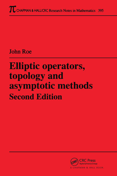 Book cover of Elliptic Operators, Topology, and Asymptotic Methods (2) (Chapman & Hall/CRC Research Notes in Mathematics Series)