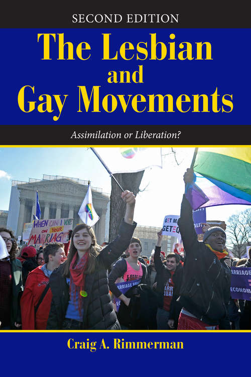 Book cover of The Lesbian and Gay Movements: Assimilation or Liberation? 2nd Ed.