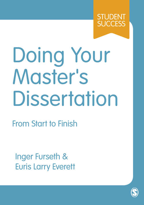 Doing Your Master's Dissertation: From Start to Finish (SAGE Study Skills Series)