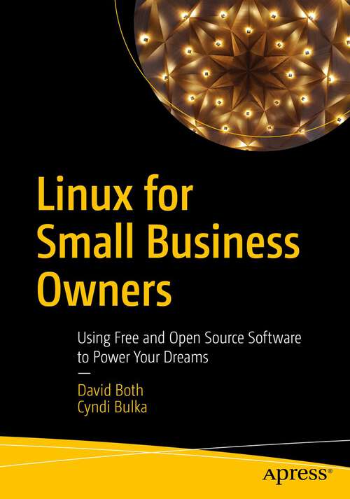 Book cover of Linux for Small Business Owners: Using Free and Open Source Software to Power Your Dreams (1st ed.)