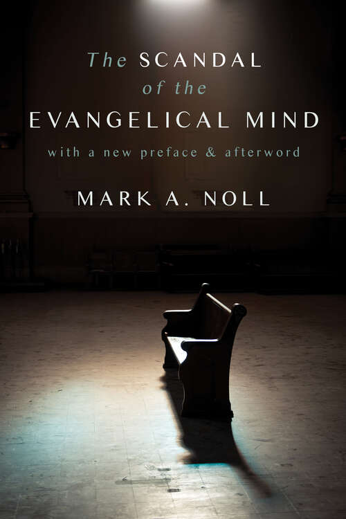 Book cover of The Scandal of the Evangelical Mind