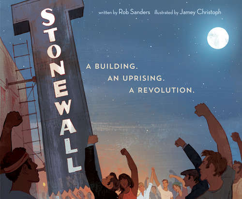 Book cover of Stonewall: A Building. An Uprising. A Revolution