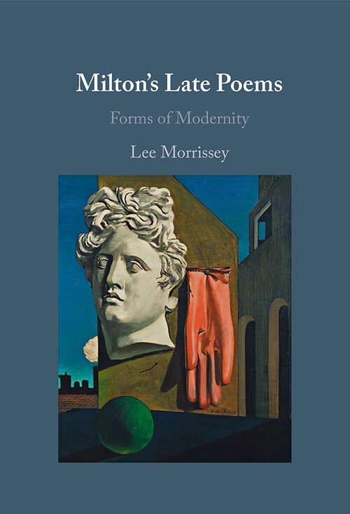 Milton's Late Poems: Forms of Modernity