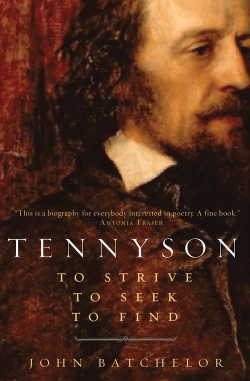 Book cover of Tennyson: To Strive, to Seek, to Find