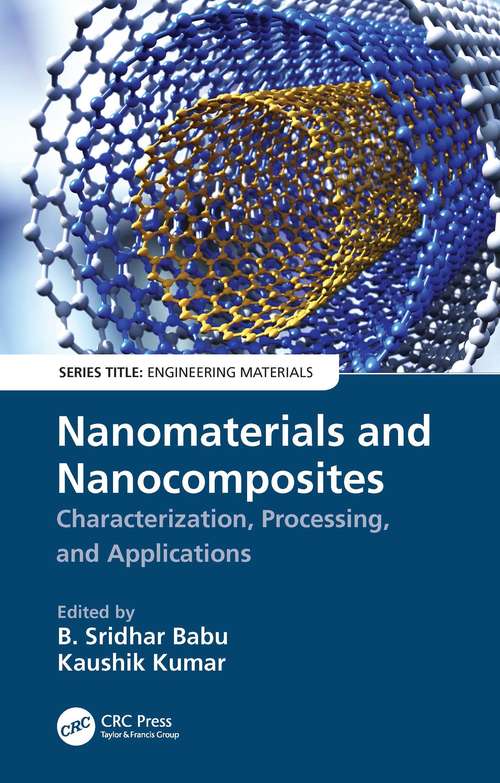 Nanomaterials and Nanocomposites: Characterization, Processing, and Applications (Engineering Materials)