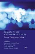 Quality of Life and Work in Europe: Theory, Practice and Policy