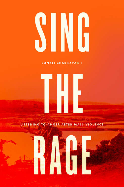 Book cover of Sing the Rage: Listening to Anger after Mass Violence