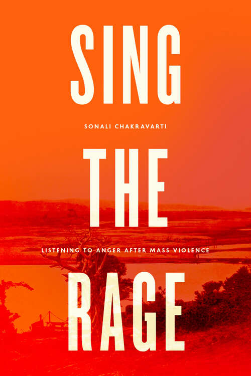 Book cover of Sing the Rage: Listening to Anger After Mass Violence