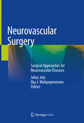 Neurovascular Surgery: Surgical Approaches For Neurovascular Diseases