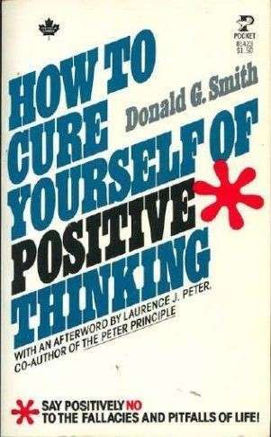 Book cover of How To Cure Yourself Of Positive Thinking