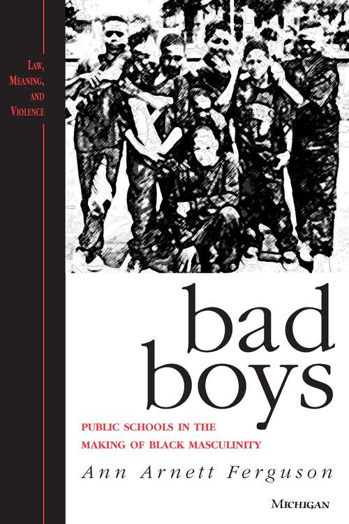 Book cover of Bad Boys: Public Schools in the Making of Black Masculinity